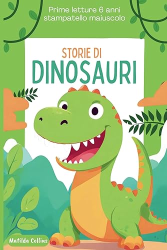 Prime letture 6 anni stampatello maiuscolo - Storie di dinosauri