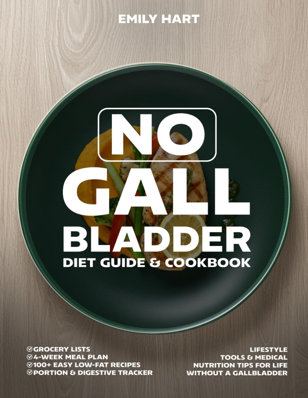 No Gallbladder Diet Guide & COOKBOOK: 4-Week Meal Plan, 100+ Easy Low-Fat Recipes, Portion & Digestive Tracker, Grocery Lists, Lifestyle Tools & Medical Nutrition Tips for Life Without a Gallbladder      Paperback – October 30, 2025