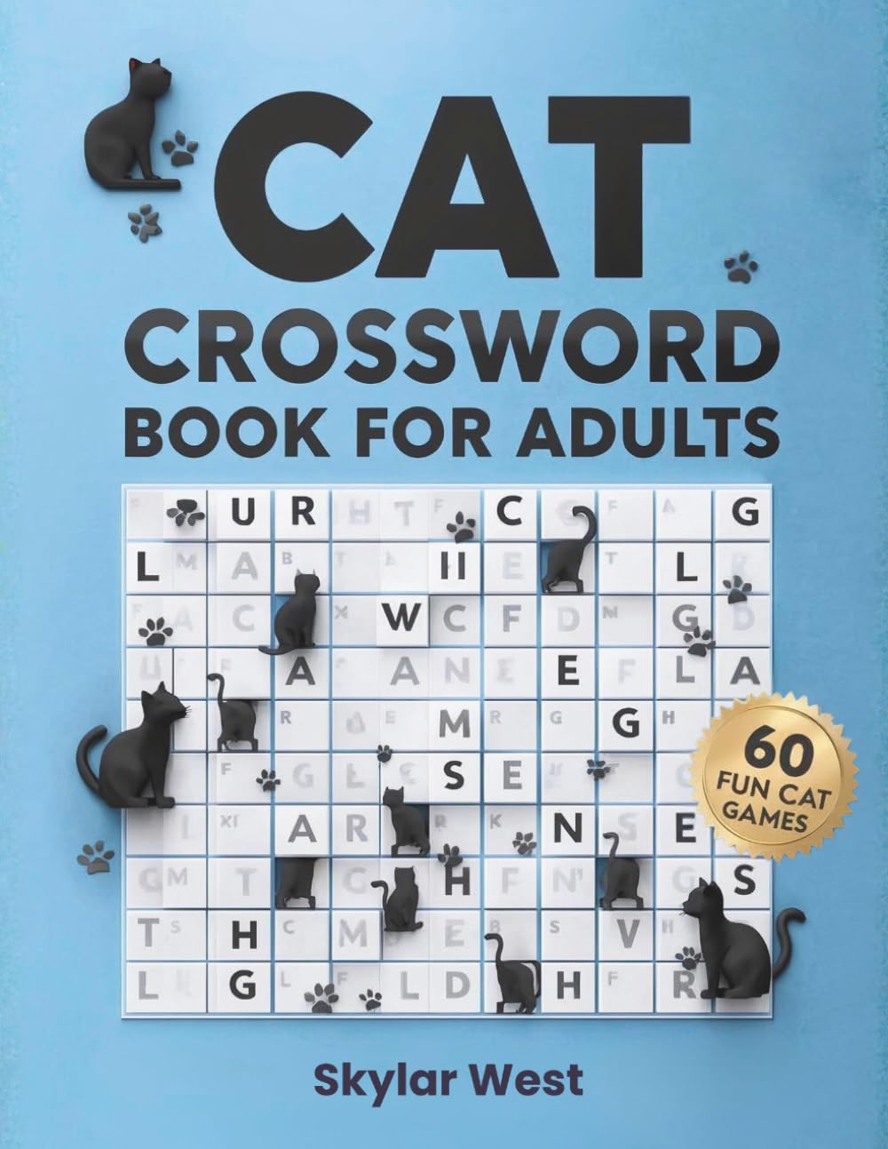 Cat Crossword Puzzle Book for Adults: 60 Fun and Challenging Crossword Puzzles for Cat Lovers | Brain-Boosting Word Games Featuring Feline Breeds, Behaviors, and Cat-Themed Trivia