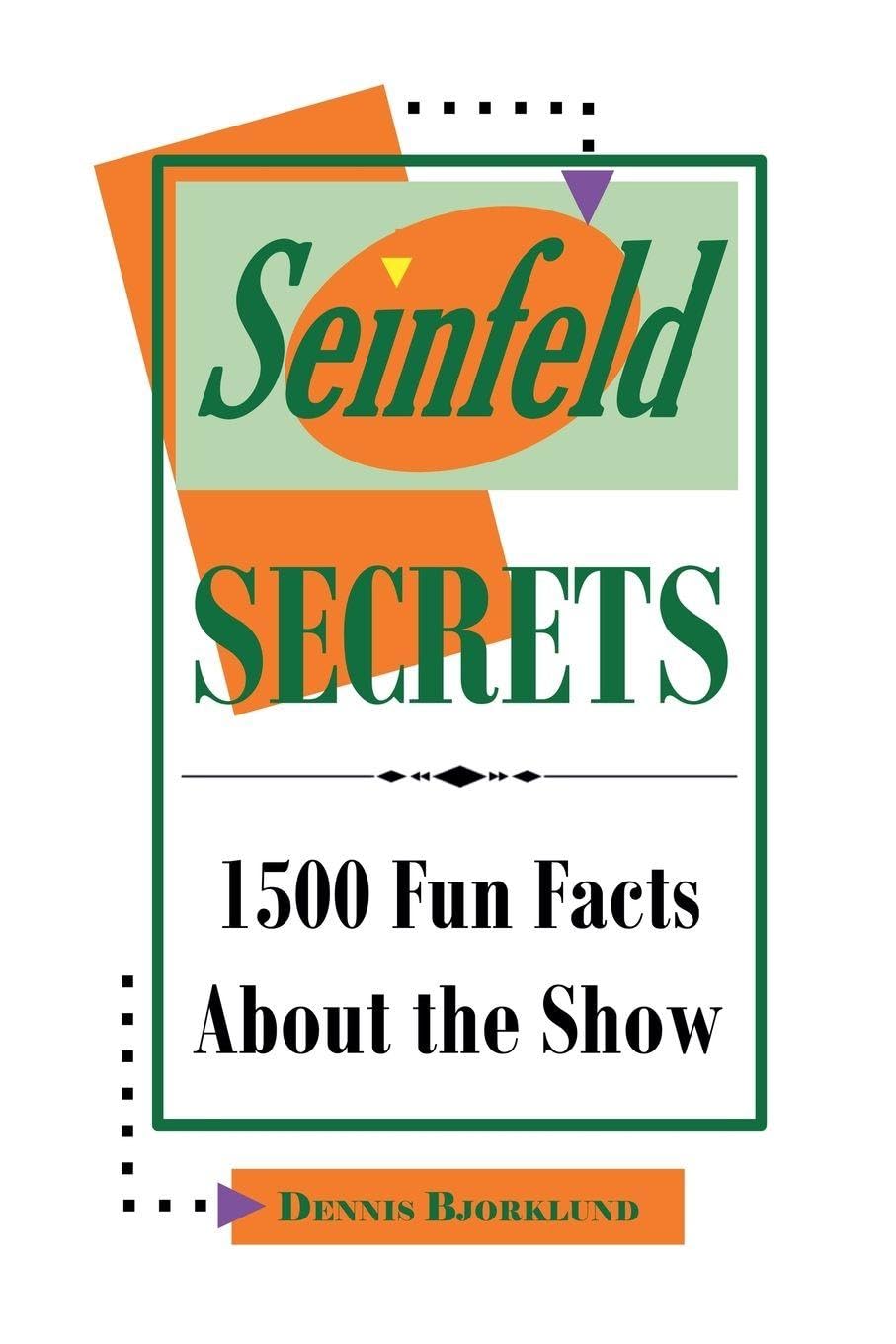 Seinfeld Secrets: 1500 Fun Facts About the Show
