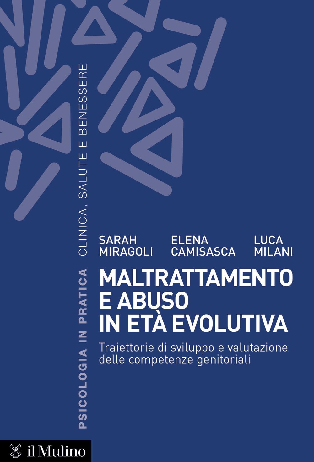 Maltrattamento E Abuso In Età Evolutiva. Traiettorie Di Sviluppo E Valutazione Delle Competenze Genitoriali - 4