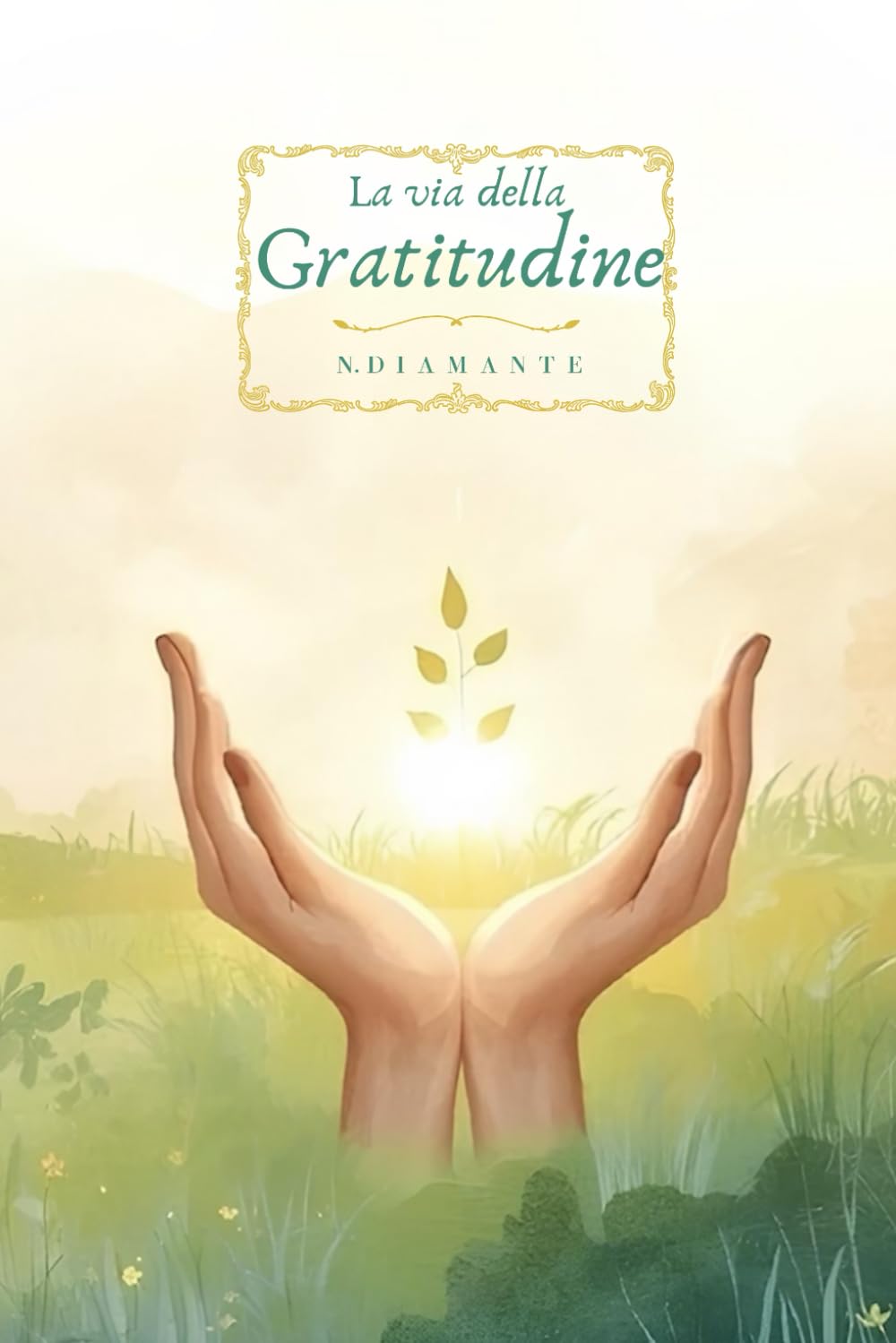 La via della Gratitudine: •Come la gratitudine può cambiare la tua vita •Esercizi quotidiani per il benessere e la felicità •Il metodo scientifico per vivere meglio •Esercizi pratici