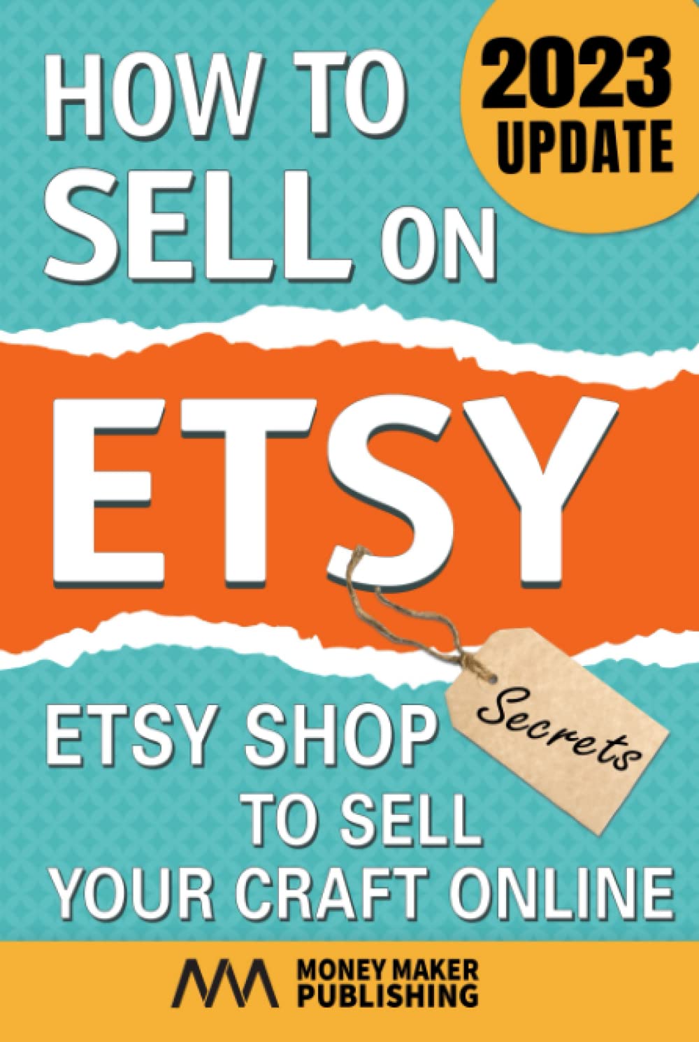How to Sell on Etsy: Etsy Shop Secrets to Sell Your Craft Online (How to Sell Online for Profit)