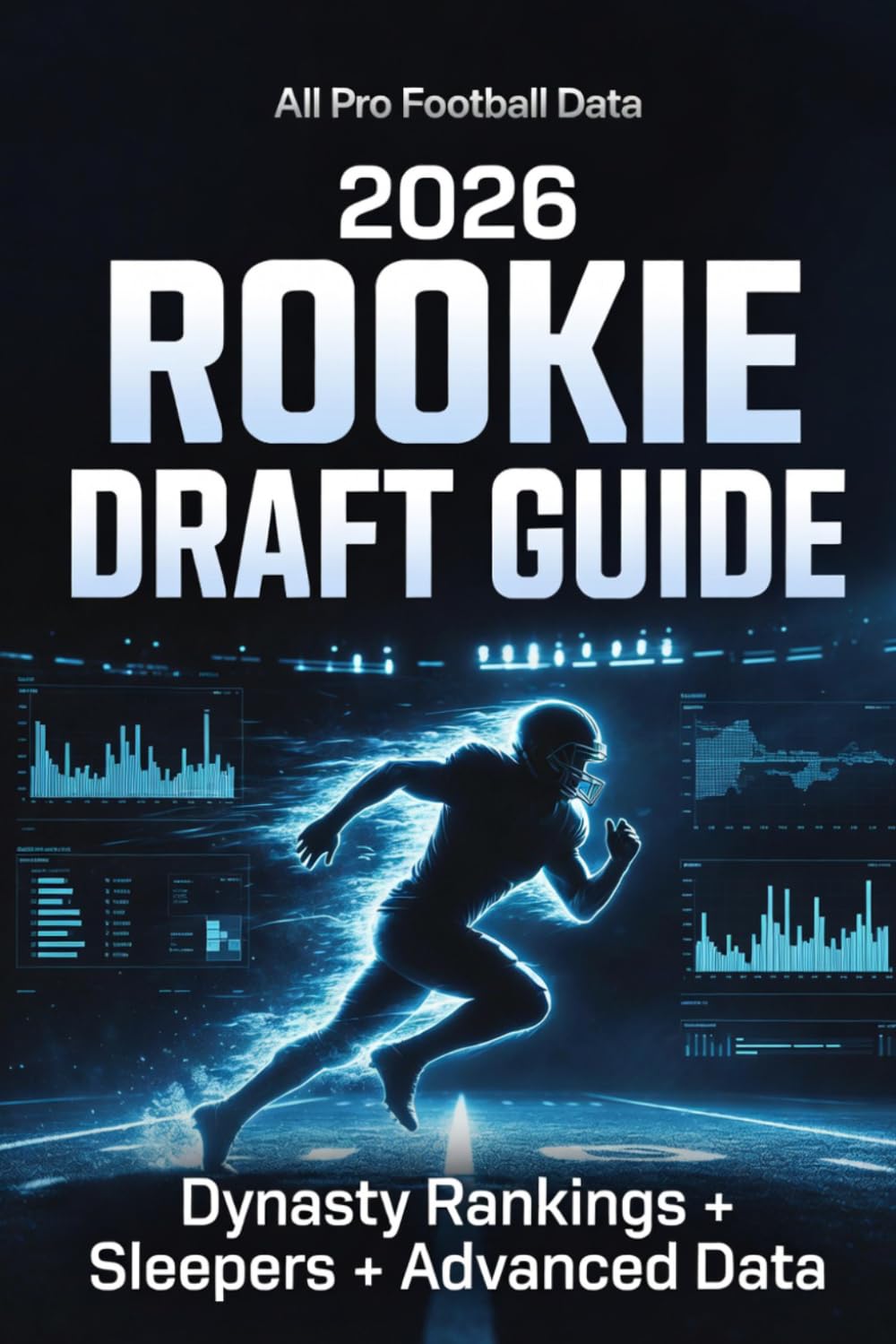 2026 NFL Draft Rookie Draft Guide: Dynasty Fantasy Football Rankings, Sleepers, Projections & Advanced Analytics