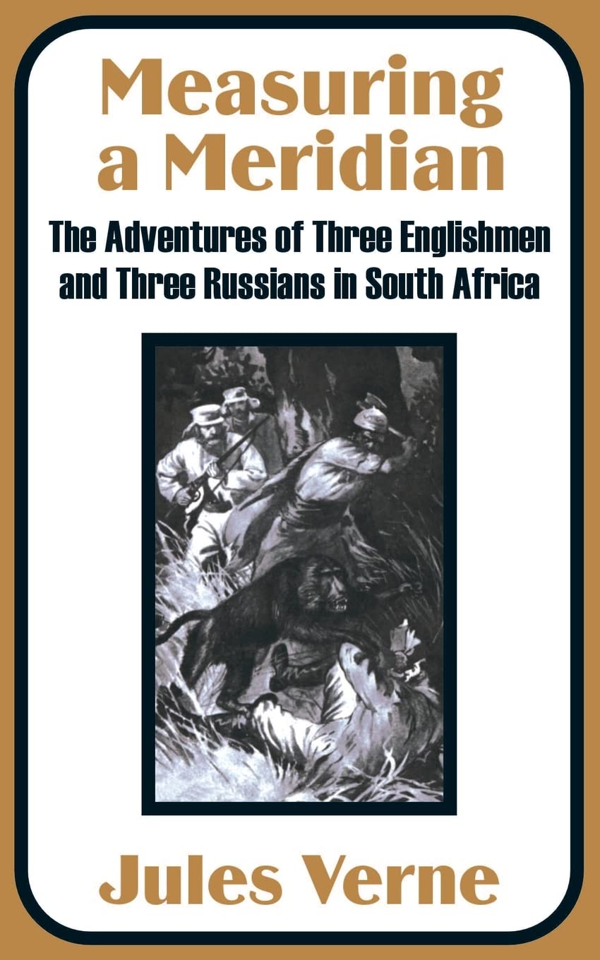 Buy Measuring a Meridian: The Adventures of Three Englishmen and Three Russians in South Africa — BookShops.in