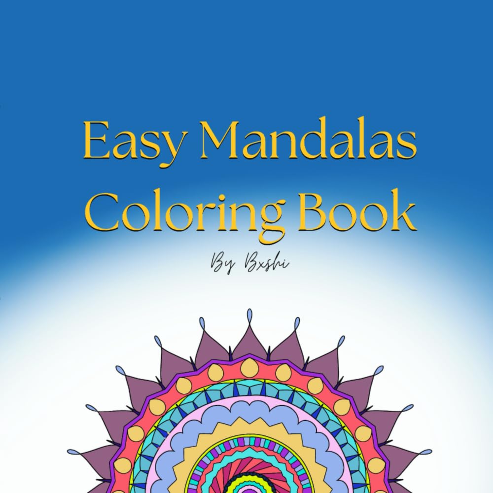 Easy Mandalas Coloring Book: By Bxshi