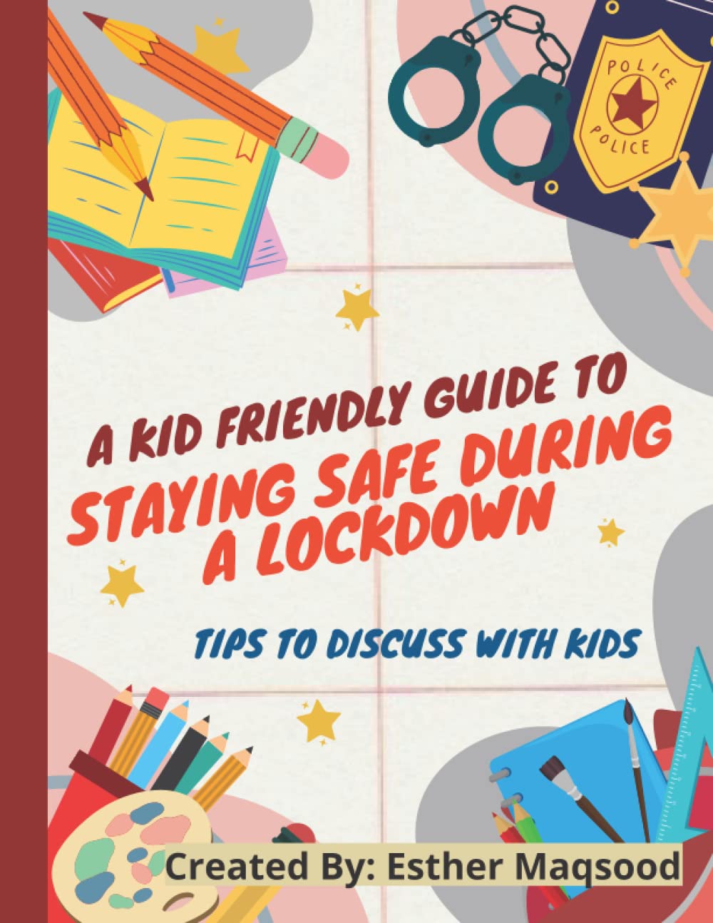 A Kid Friendly Guide to Staying Safe During A Lockdown: Intruder Safety, Lockdown Book for Kids, School Safety Protocol, Stay Safe, School Lockdown, ... Lockdown, School Safety, School Lockdown