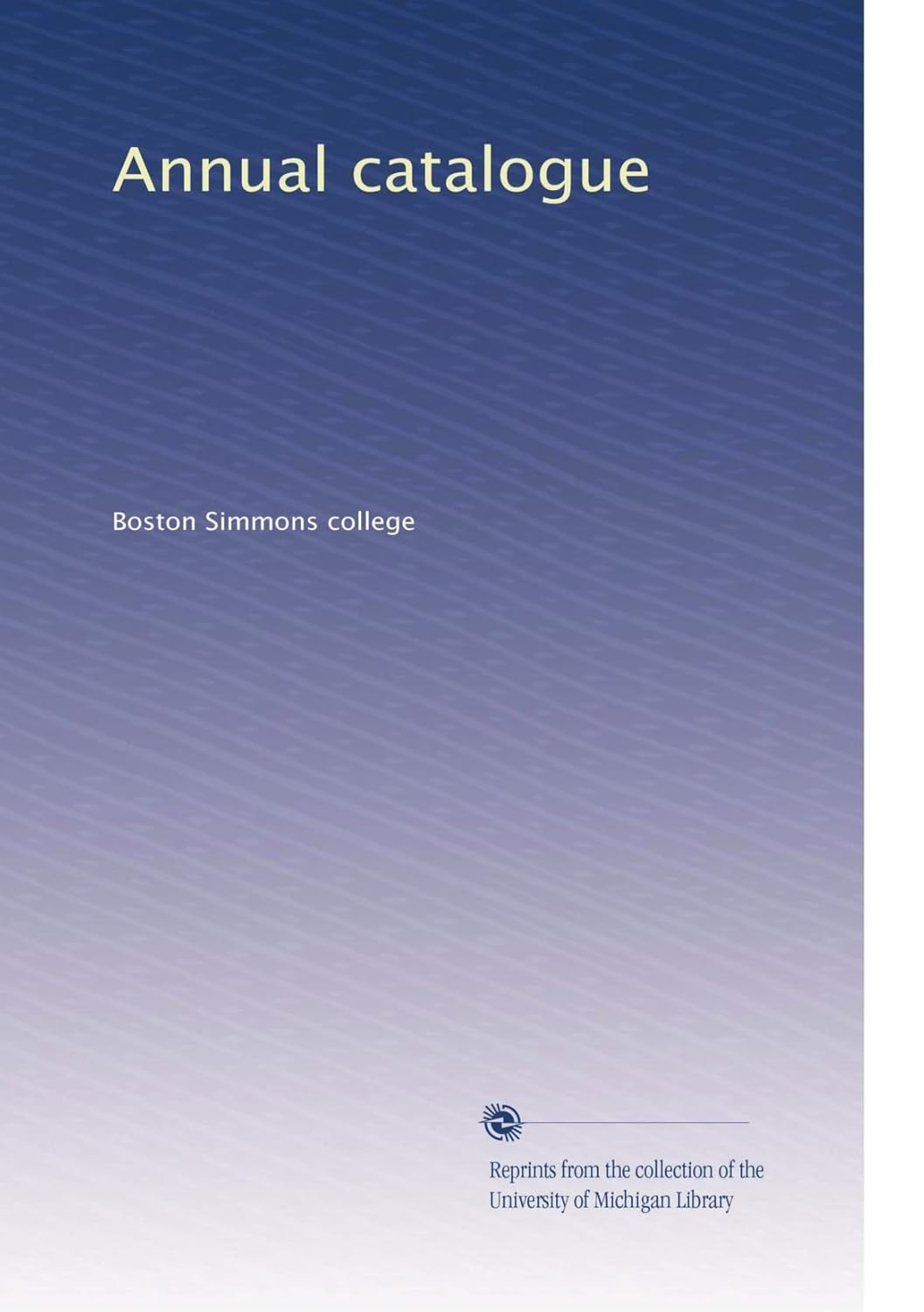 Annual catalogue Simmons college, Boston Books