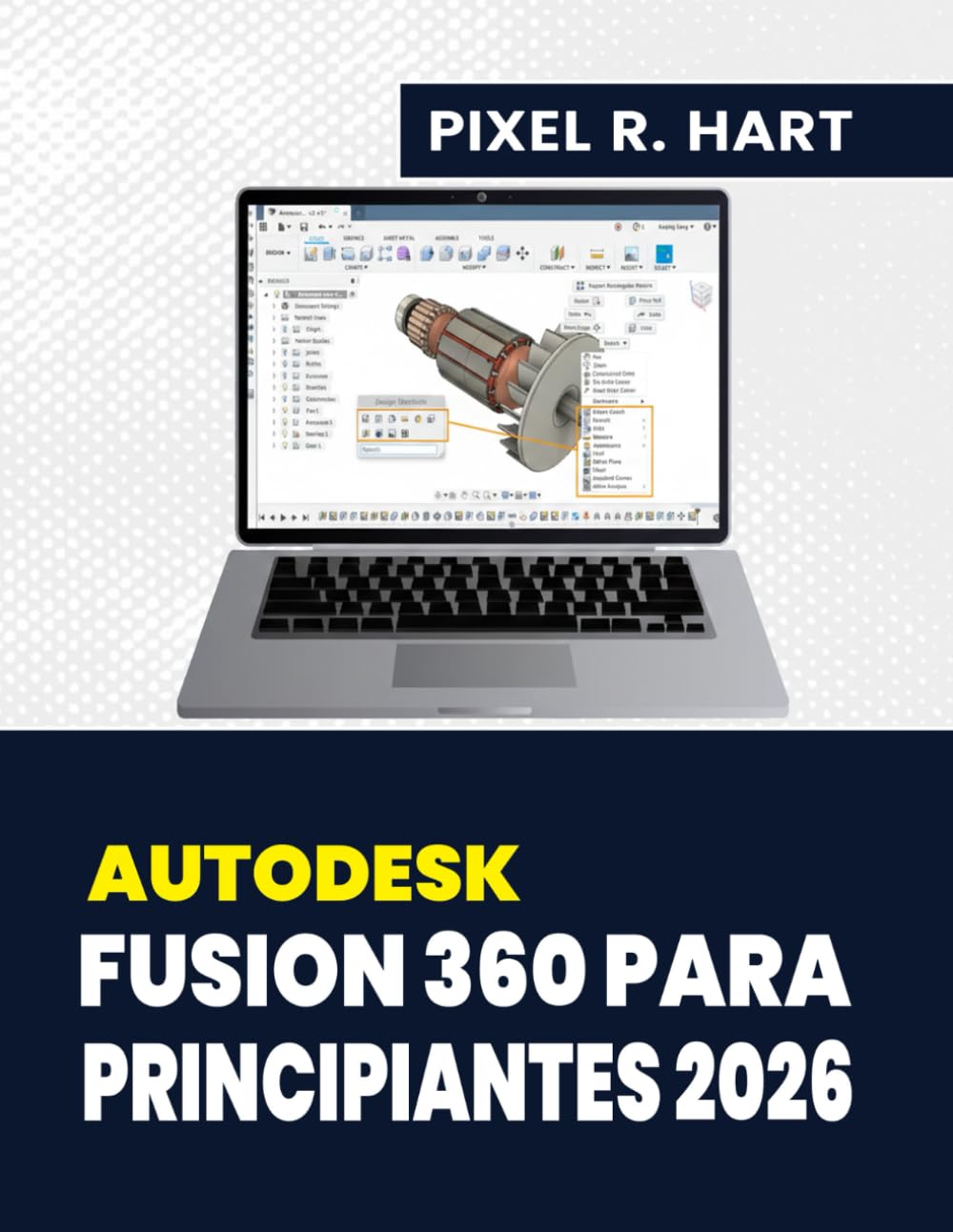 Autodesk Fusion 360 para principiantes 2026: Una guía paso a paso para el diseño, modelado y fabricación en 3D con proyectos prácticos