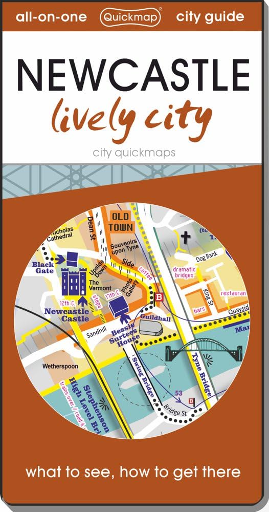 Newcastle - Lively City : map guide of What to see, How to get there (City Quickmaps)