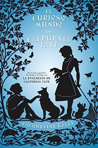 El Curioso Mundo De Calpurnia Tate Spanish Edition By Jacquelline Kelly 2015-11-30 El Curioso Mundo De Calpurnia Tate Spanish Edition By Jacquelline Kelly 2015-11-30