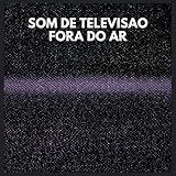  Som de Televisao Fora do Ar, Pt. 40