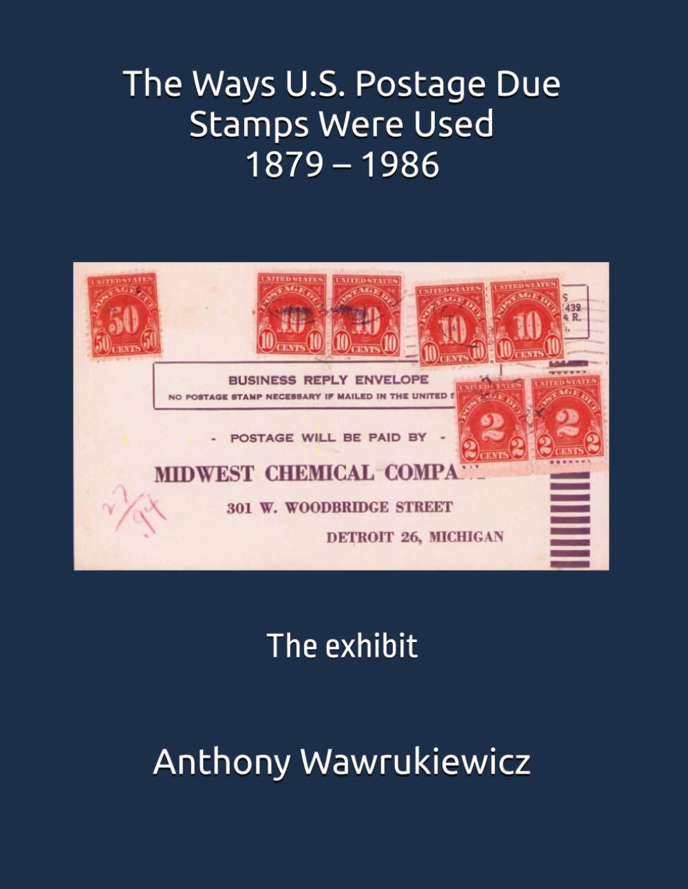 The Ways U.S. Postage Due Stamps Were Used 1879 – 1986: The exhibit