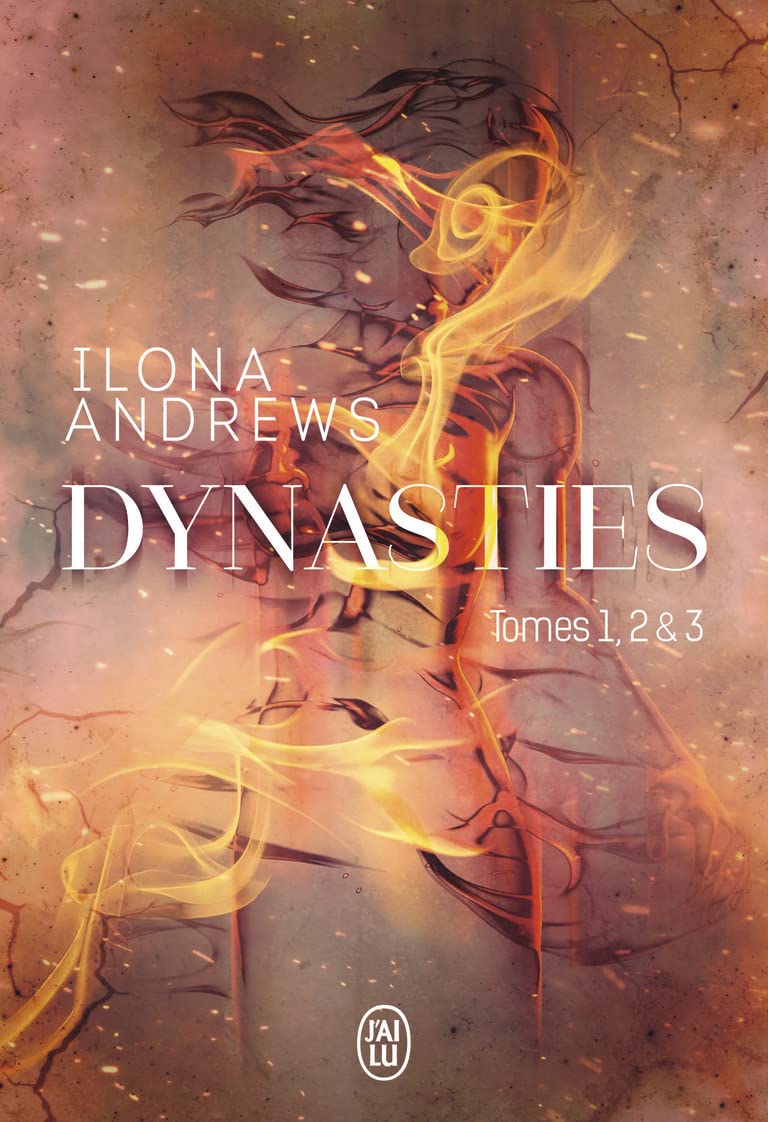 Dynasties - Tomes 1, 2 et 3: Entre les flammes - L'étincelle sous la glace - De feu et de braises