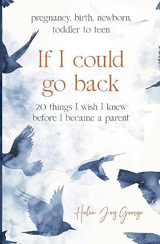 If I could go back: 20 things I wish I knew before I became a parent