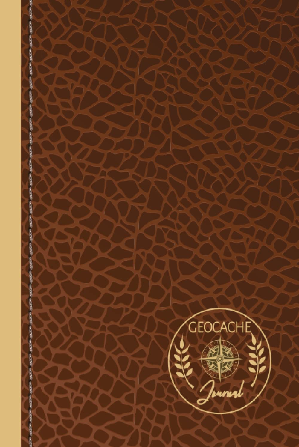 Geocache Journal: Geocache Log Book. Track & Record Your Exploration Expeditions. Perfect for Every New Discovery. Ideal Gift for Adventurers