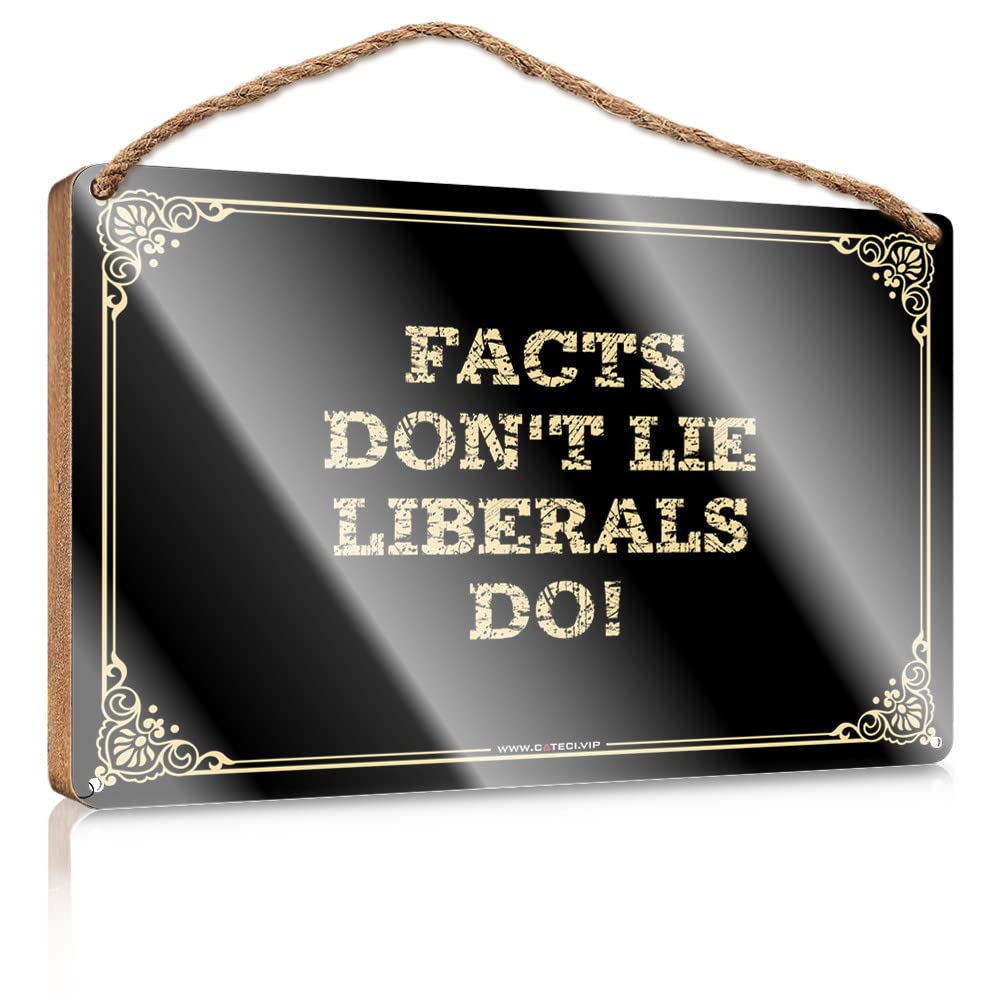 MAHQPZXSF Signs For Kitchen Facts Don'T Lie Liberals Do! Wooden Sign Summer Gifts Fall Front Door Decor(15X28CM)