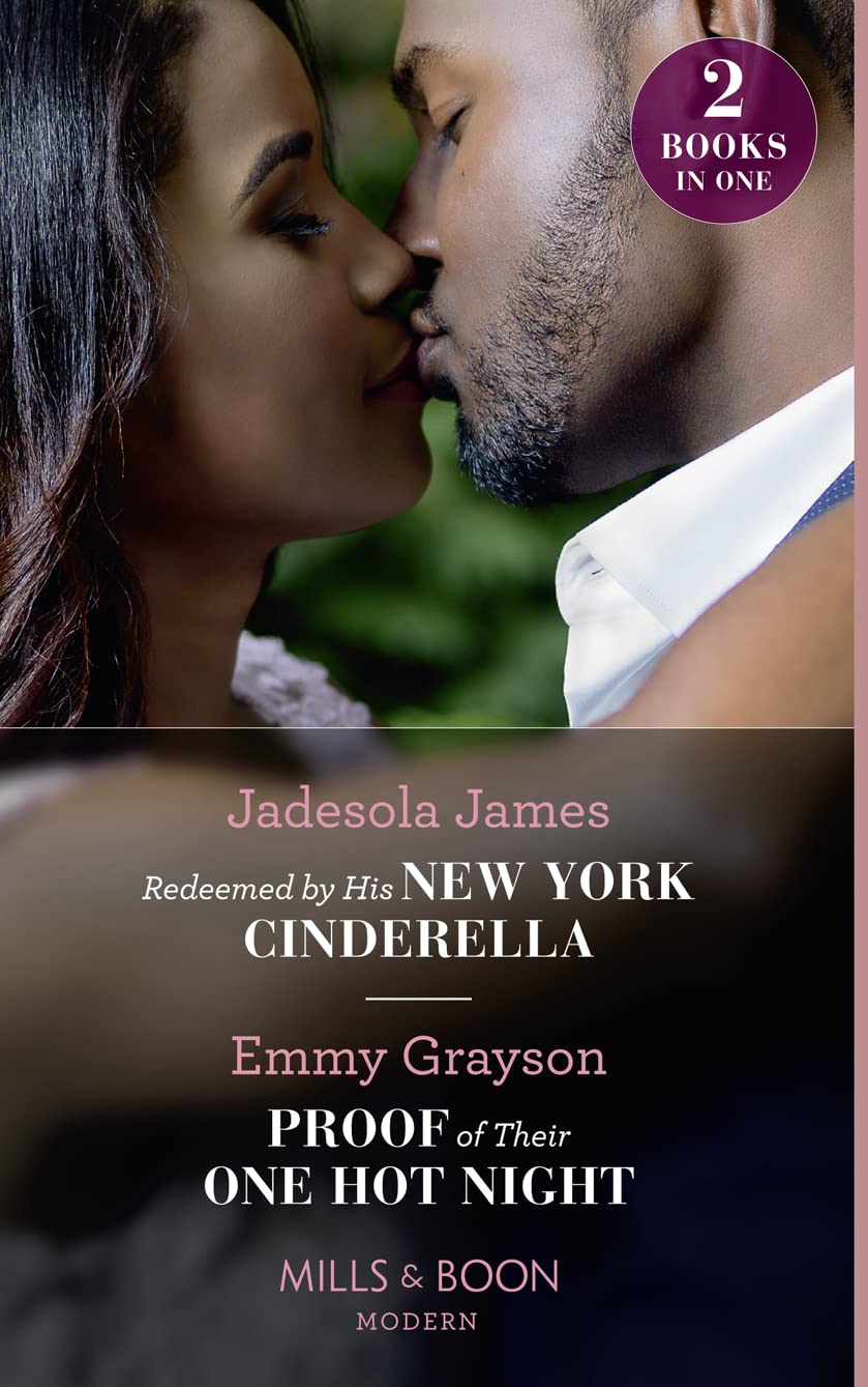 Redeemed By His New York Cinderella / Proof Of Their One Hot Night: Redeemed by His New York Cinderella / Proof of Their One Hot Night