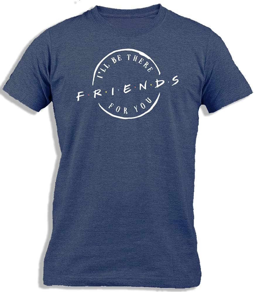 ™ FRIENDS TV Show | FRIENDS I´ll Be There For You | F.R.I.E.N.D.S. Funny Sarcastic Humor Joke Cotton T-Shirt For Men