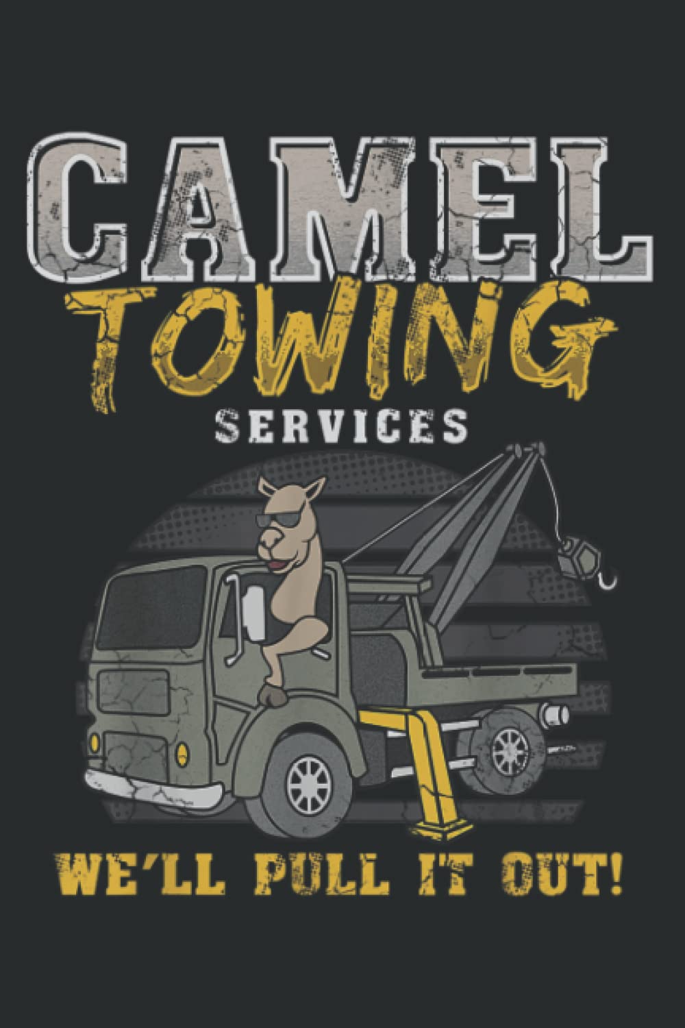 Camel Towing Services Funny Quotes Humor Sayings Men: Lined Journal Notebook Birthday Gift Present - 6x9 inches - 120 Pages