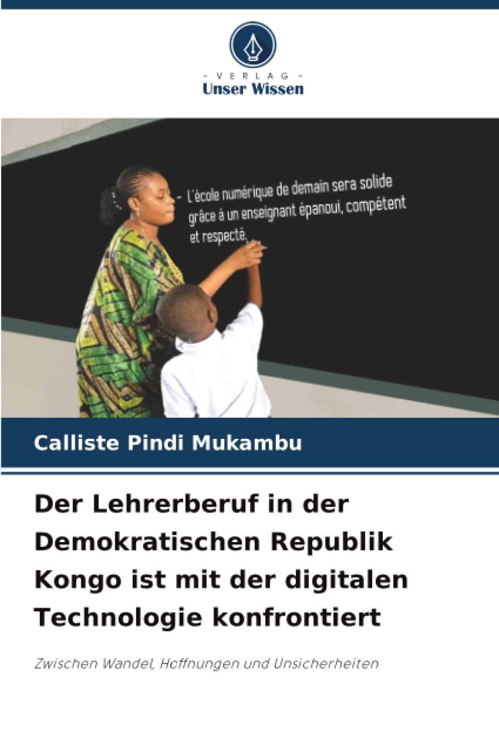 Der Lehrerberuf in der Demokratischen Republik Kongo ist mit der digitalen Technologie konfrontiert: Zwischen Wandel, Hoffnungen und Unsicherheiten
