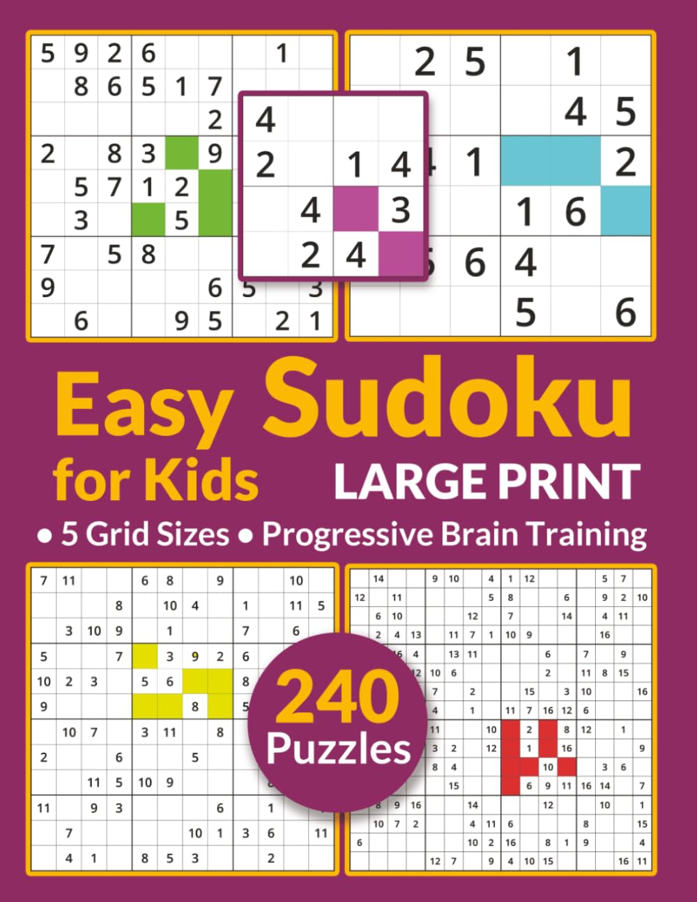 Large Print Easy Sudoku for Kids: Easy Puzzles | 5 Grid Sizes | Progressive Brain Training | Kids Activity Book | 8.5x11" 240 Puzzles | All Solutions Inside Book