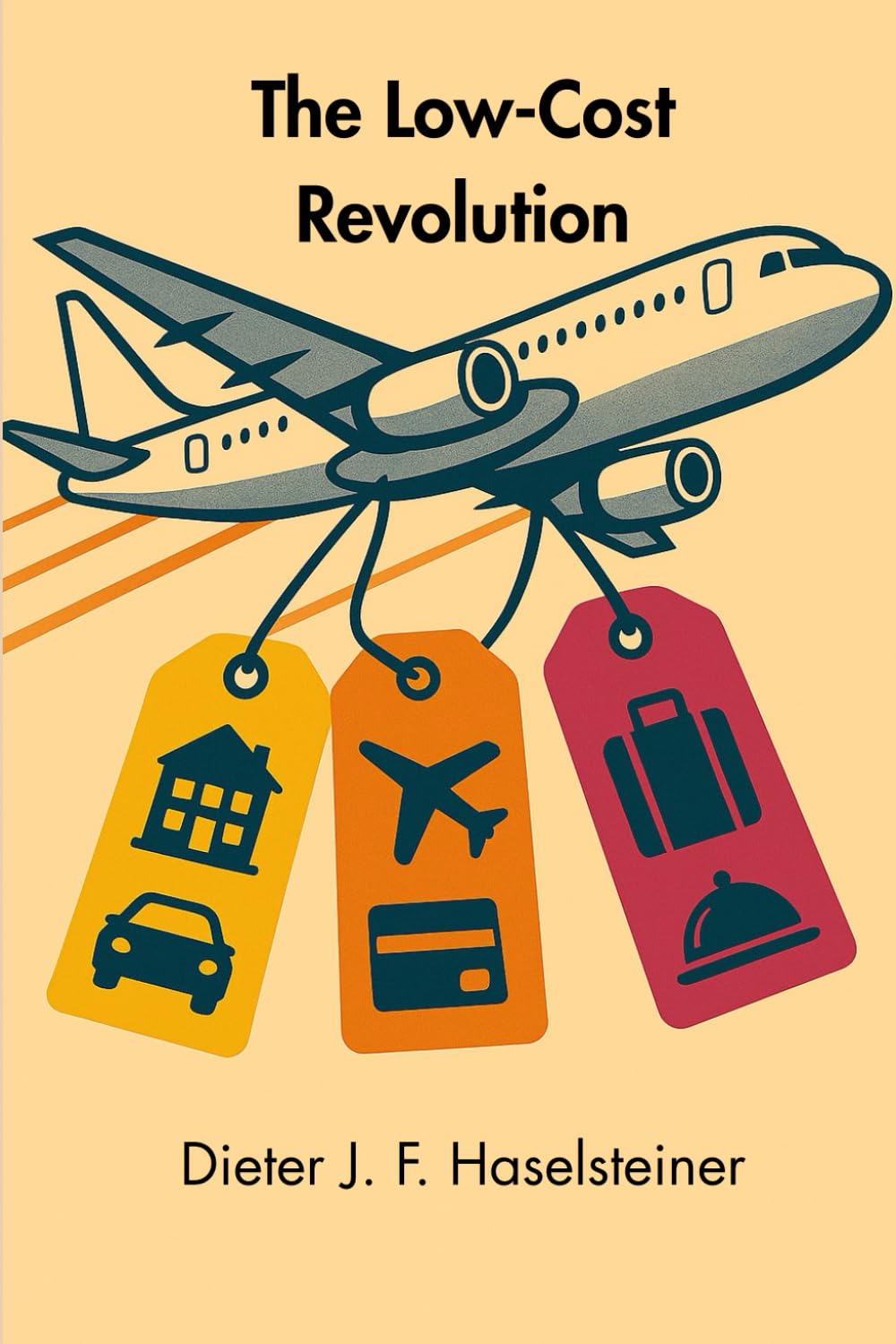 The Low-Cost Revolution: How a New Airline Model Disruptively Transformed Commercial Aviation – and How Established Airlines Are Trying to Fight Back Against the New Competition