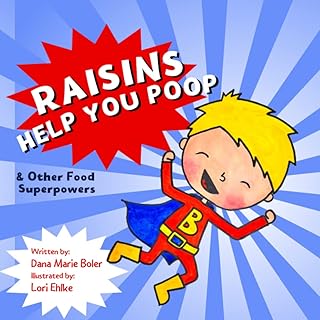 Raisins Help You Poop & Other Food Superpowers