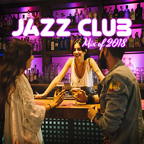 Jazz Club Mix of 2018 Summer Jazzy Party del Mar & Sunny Moody Rhythms