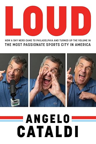 Angelo Cataldi: How a Shy Nerd Came to Philadelphia and Turned up the Volume in the Most Passionate Sports City in America