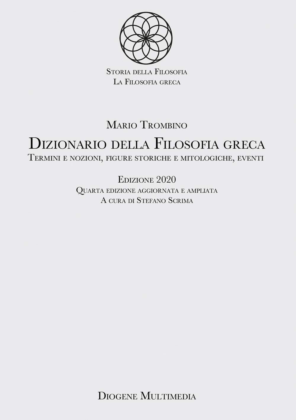 Dizionario Della Filosofia Greca. Termini E Nozioni, Figure Storiche E Mitologiche, Eventi - 4