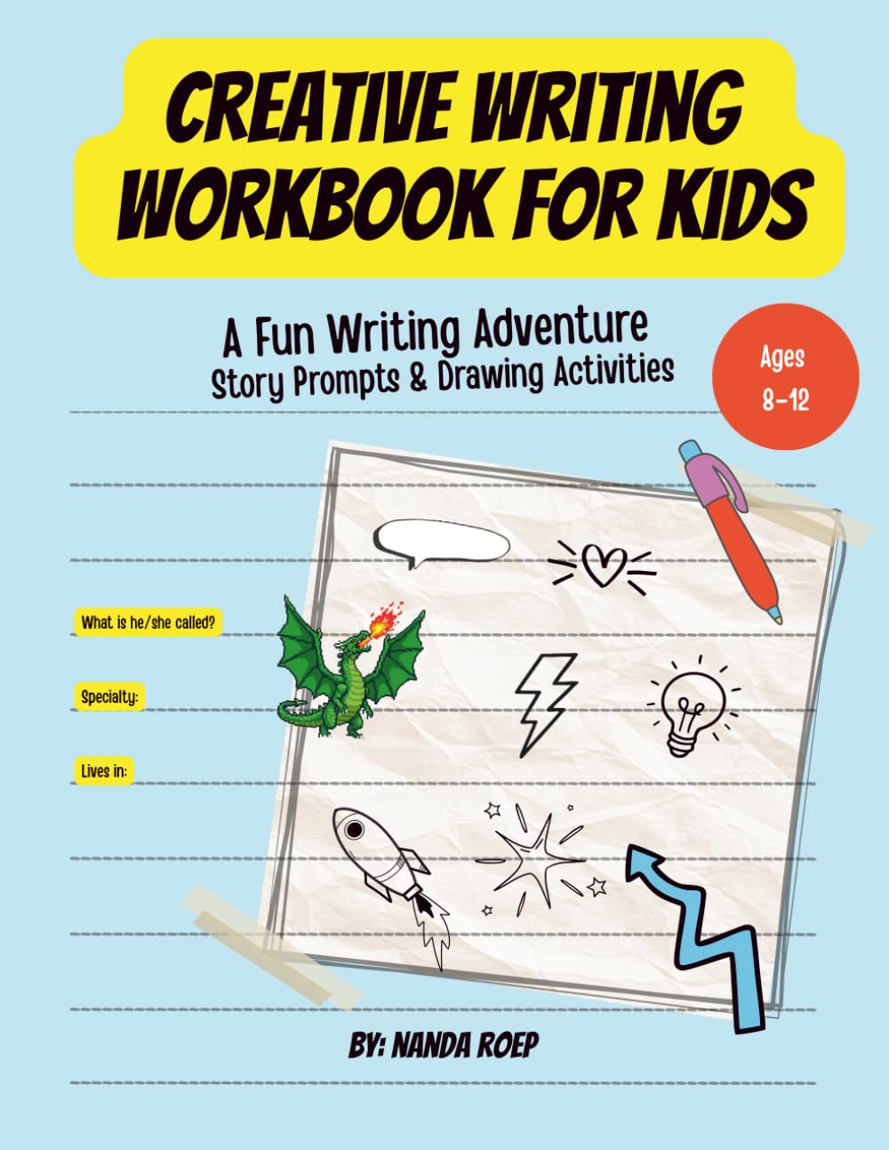 Creative Writing Workbook for Kids: A Fun Writing Adventure with Story Prompts & Drawing Activities
