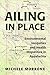 Ailing in Place: Environmental Inequities and Health Disparities in Appalachia