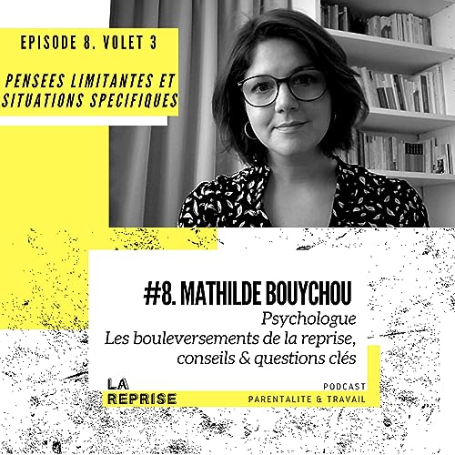 REDIFF - Ep 8 / Volet 3 - Mathilde Bouychou - Pens&eacute;es limitantes et situations sp&eacute;cifiques