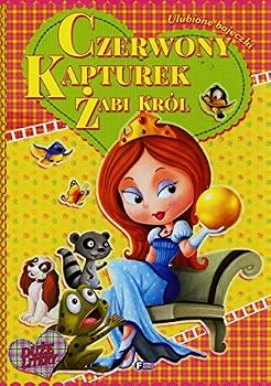 Hardcover Ulubione bajeczki Czerwony Kapturek Zabi krol [Polish] Book
