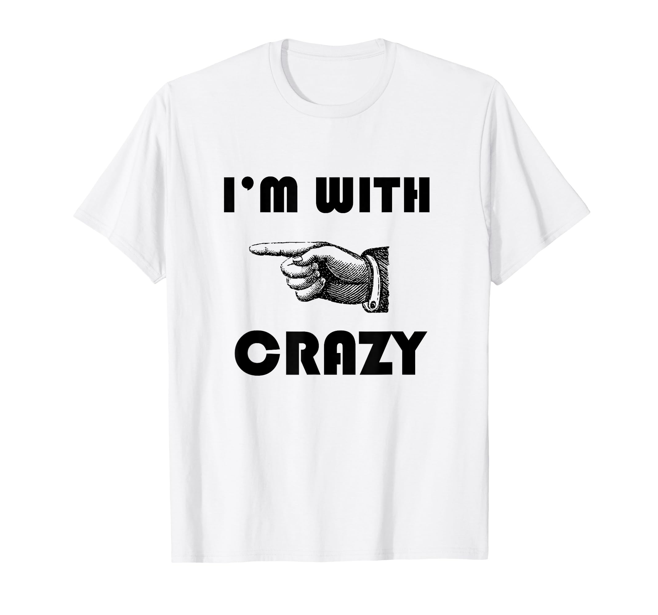 Amazon.com: I'm With Crazy Funny T-Shirt : Clothing, Shoes \u0026 Jewelry