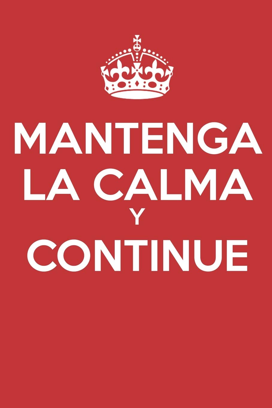 Mantenga La Calma Y Continue: - Diario de la página en blanco - Sin líneas - (Diario, Cuaderno)