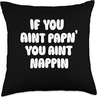 If You Aint Papn' You Aint Nappin Funny Cpap Sleep Apnea Tee Throw Pillow