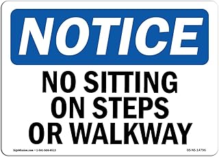 OSHA Notice Sign - No Sitting On Steps Or Walkway | Aluminum Sign | Protect Your Business, Construction Site, Warehouse & Shop Area | Â Made in the USA