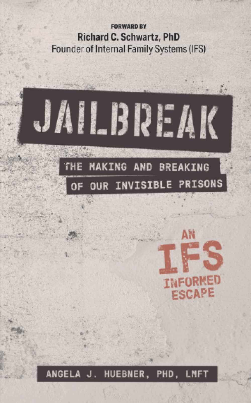 Jailbreak: The Making and Breaking of Our Invisible Prisons--An IFS Informed Escape