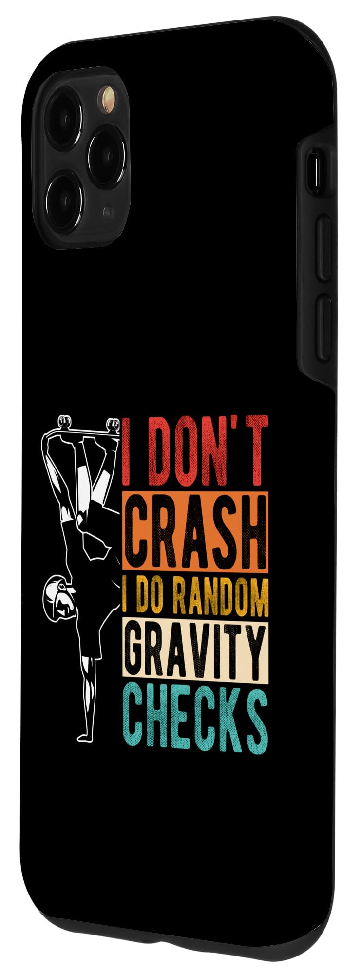 iPhone 11 Pro Max I DON'T CRASH I DO RANDOM GRAVITY CHECKS Case - Image 2