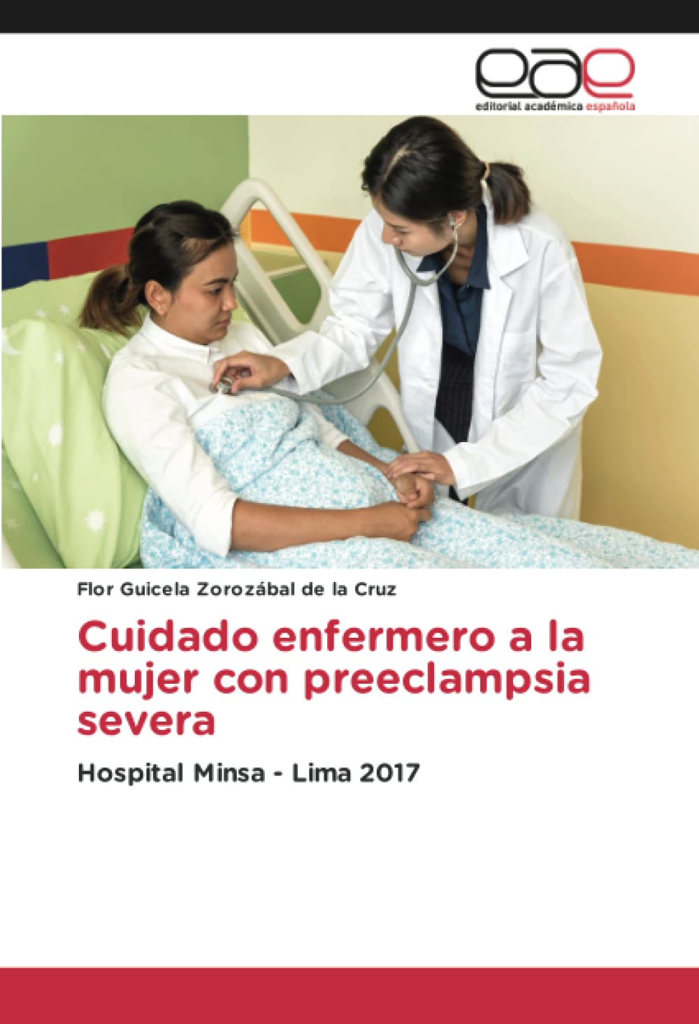 Cuidado enfermero a la mujer con preeclampsia severa: Hospital Minsa - Lima 2017