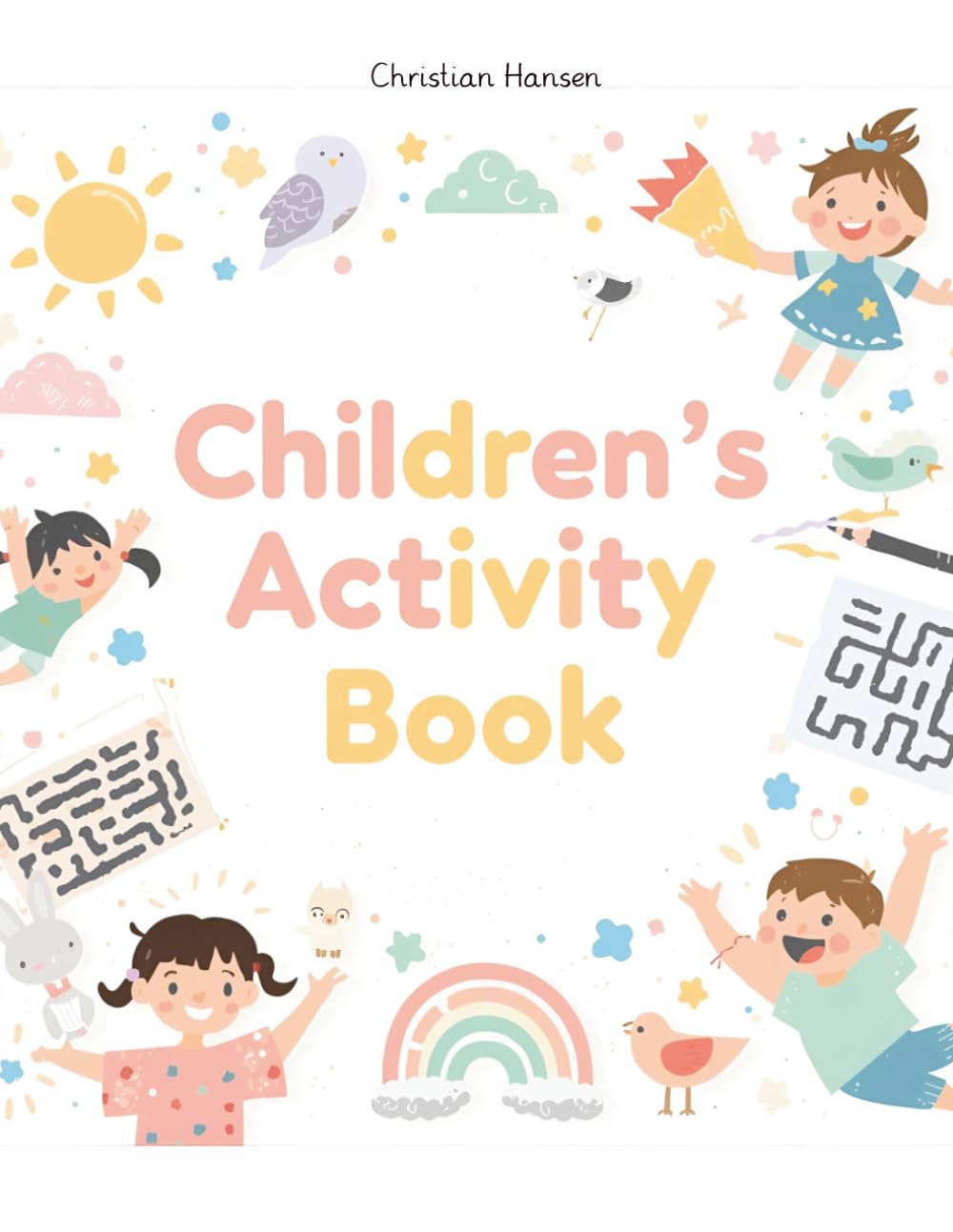 Ultimate Activity Book for Kids Ages 6–12: Hours of Fun Puzzles and Brain Games: Ultimate Activity Book for Kids: Hours of Fun Puzzles, Mazes, Word Searches & Games