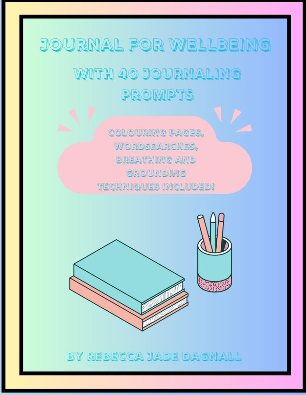 Journal For Wellbeing: With 40 Journaling Prompts