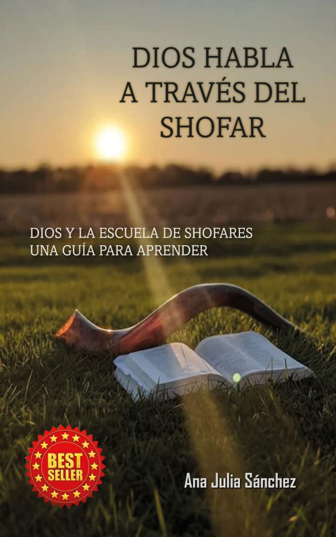 DIOS HABLA A TRAVÉS DEL SHOFAR ESCUELA DE SHOFARES UNA GUÍA PARA APRENDER (Spanish