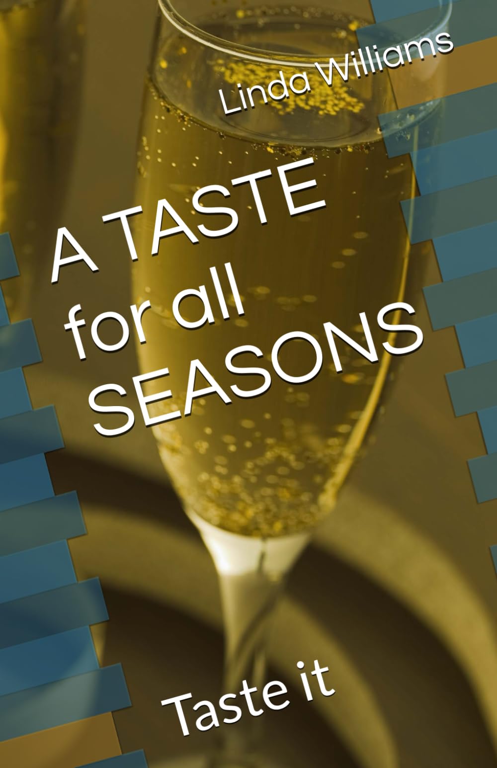 A TASTE for all SEASONS: Taste it