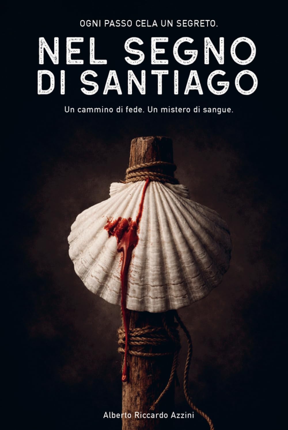 NEL SEGNO DI SANTIAGO: Un cammino di fede. Un mistero di sangue.