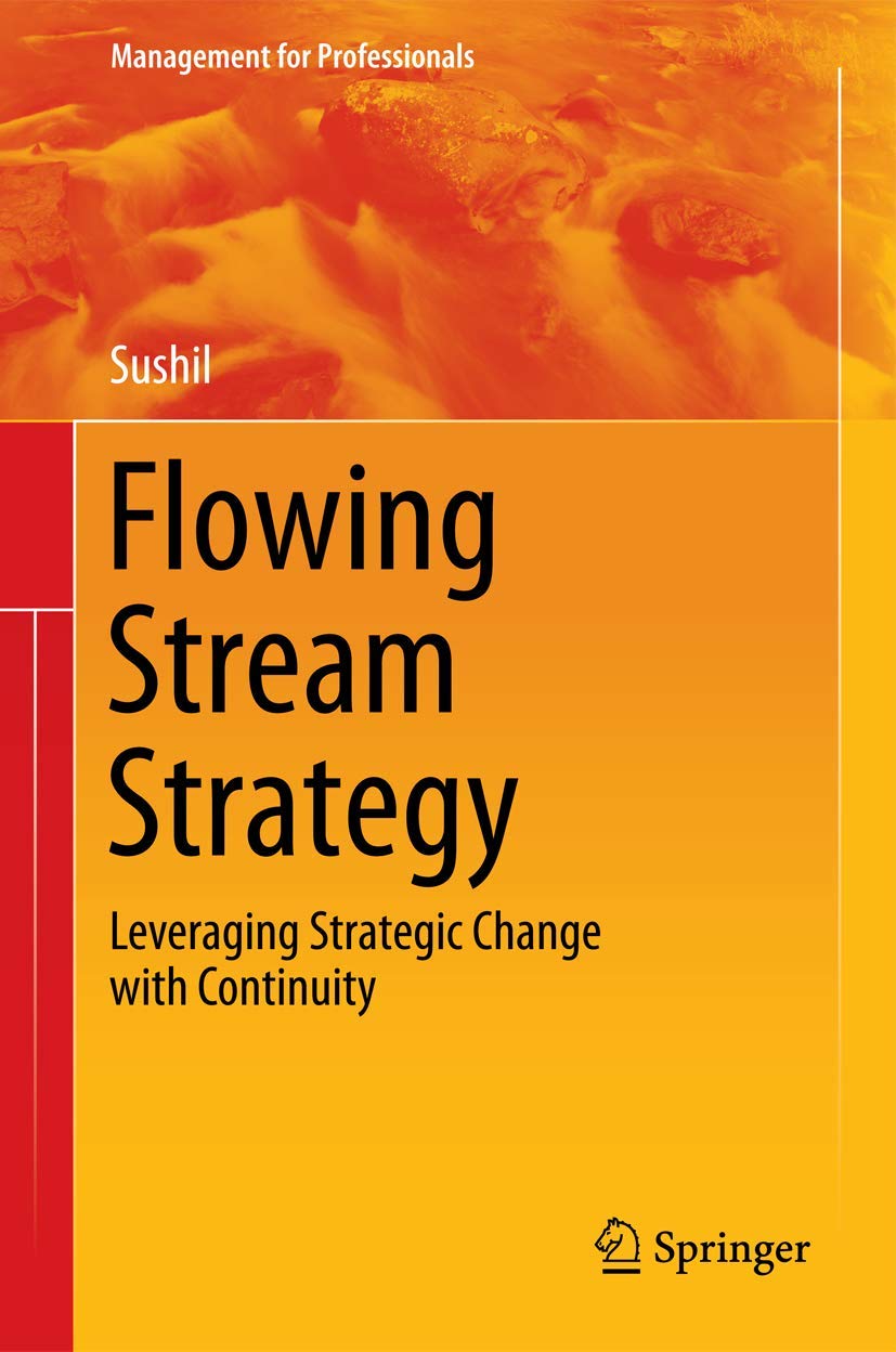 Flowing Stream Strategy: Leveraging Strategic Change with Continuity (Management for Professionals)