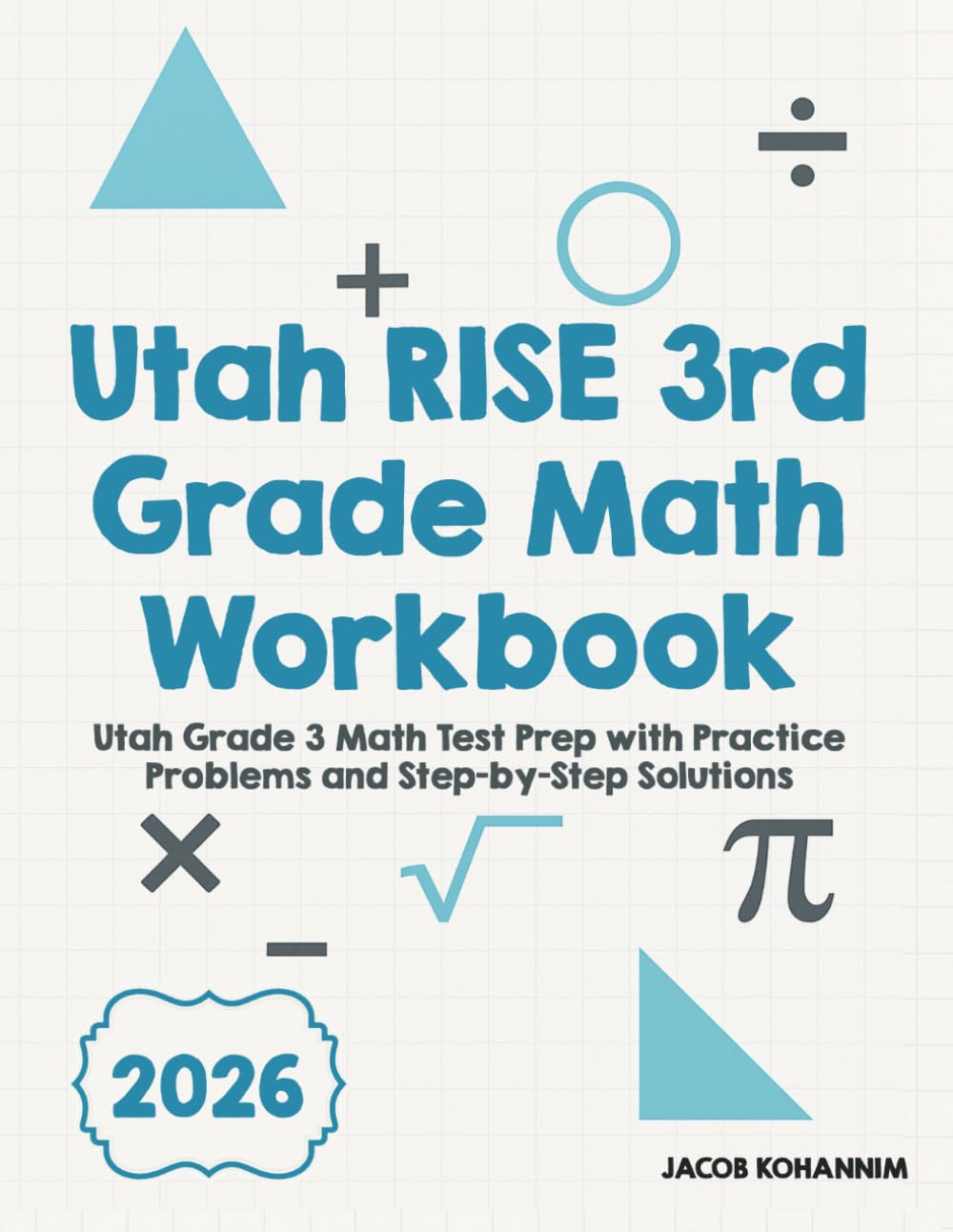 Utah RISE 3rd Grade Math Workbook: Utah Grade 3 Math Test Prep with Practice Problems and Step-by-Step Solutions