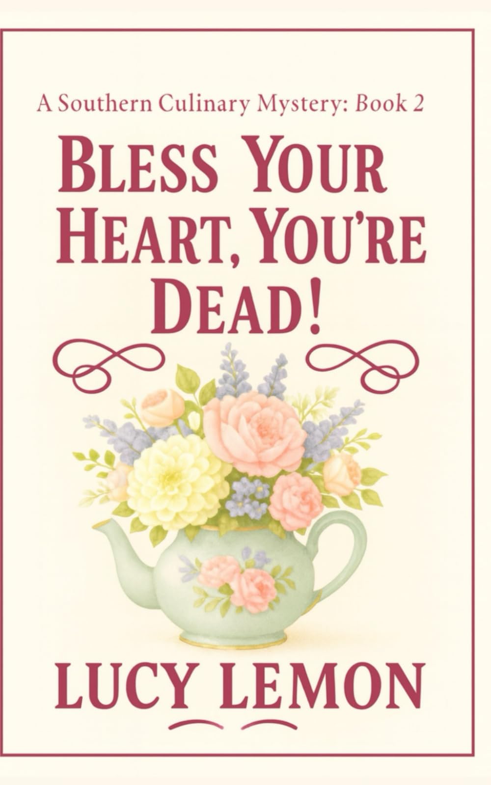 Bless Your Heart, You’re Dead! (A Southern Culinary Mystery)